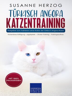 cover image of Türkisch Angora Katzentraining--Ratgeber zum Trainieren einer Katze der Türkisch Angora Rasse